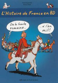 L'histoire de France en BD. Vol. 2. De la Gaule romaine à l'an mil !