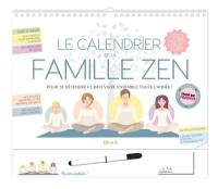 Le calendrier de la famille zen : pour se détendre et bien vivre ensemble toute l'année ! : de septembre 2018 à décembre 2019