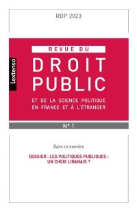 Revue du droit public et de la science politique en France et à l'étranger, n° 1 (2023). Les politiques publiques : un choix libanais ?