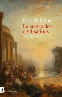 La survie des civilisations : après 1177 av J.-C.