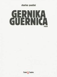 Gernika-Guernica : chronique d'un bombardement ordinaire
