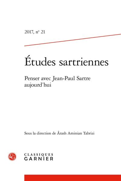Etudes sartriennes, n° 21. Penser avec Jean-Paul Sartre aujourd'hui