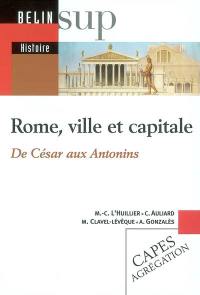 Rome, ville et capitale de César aux Antonins