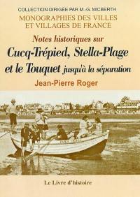 Notes historiques sur Cucq-Trépied, Stella-Plage et le Touquet jusqu'à la séparation