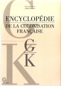 Encyclopédie de la colonisation française. G-K