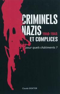 Criminels nazis et complices, 1940-1945 : pour quels châtiments ?