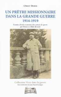 Un prêtre missionnaire dans la Grande Guerre : 1914-1919