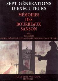 Sept générations d'exécuteurs : mémoires des bourreaux Sanson : 1688-1847