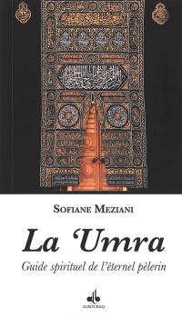 La 'umra : guide spirituel de l'éternel pèlerin