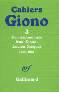 Cahiers Jean Giono, n° 3. Correspondance Jean Giono-Lucien Jacques : 1930-1961