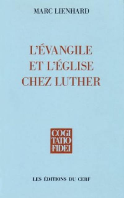 L'Evangile et l'Eglise chez Luther