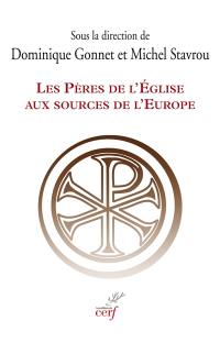 Les Pères de l'Eglise aux sources de l'Europe