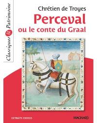 Perceval ou Le conte du Graal : extraits choisis