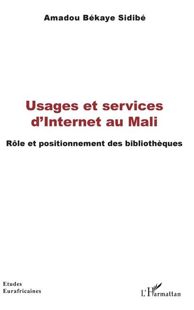 Usages et services d'Internet au Mali : rôle et positionnement des bibliothèques