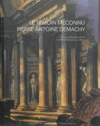 Le témoin méconnu : Pierre-Antoine Demachy (1723-1807)