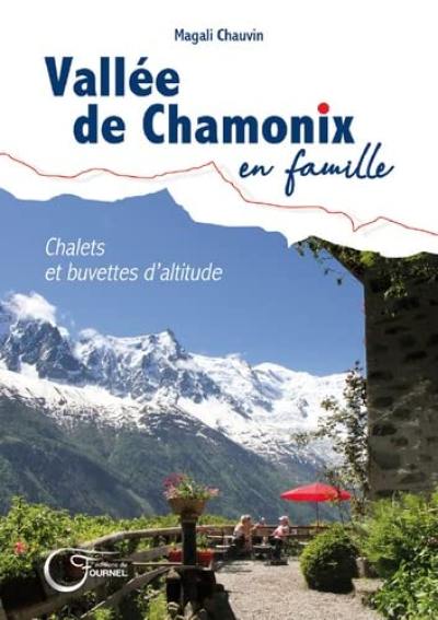 Vallée de Chamonix en famille : chalets et buvettes d'altitude