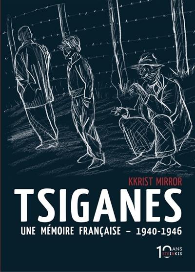 Tsiganes : une mémoire française, 1940-1946 : histoire du camp de Montreuil-Bellay