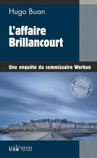 Une enquête du commissaire Workan. Vol. 12. L'affaire Brillancourt