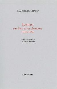 Lettres sur l'art et ses alentours : 1916-1956