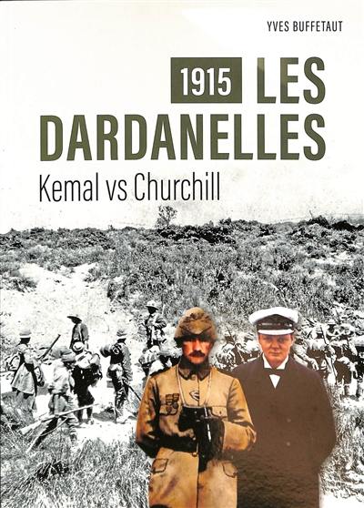 Les Dardanelles, 1915 : Kemal vs Churchill