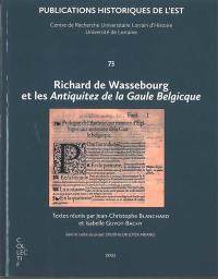 Richard de Wassebourg et les Antiquitez de la Gaule Belgicque