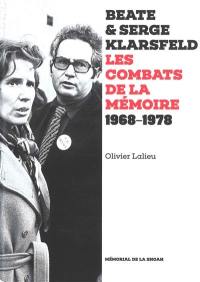 Beate & Serge Klarsfeld : les combats de la mémoire : 1968-1978