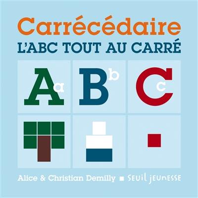 Carrécédaire : l'ABC tout au carré