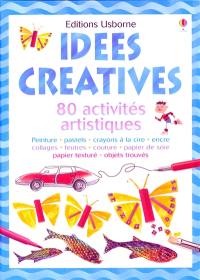 Idées créatives : 80 activités artistiques