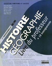 Histoire, géographie, 1re professionnelle : livre du professeur