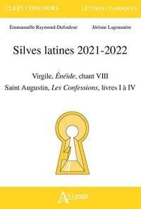 Silves latines 2021-2022 : Virgile, Enéide, chant VIII ; Saint Augustin, Les confessions, livres I à IV