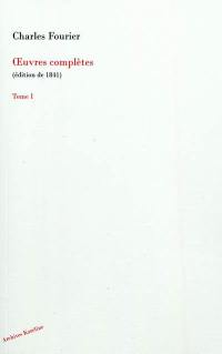 Oeuvres complètes de Charles Fourier. Vol. 1. Théorie des quatre mouvements et des destinées générales
