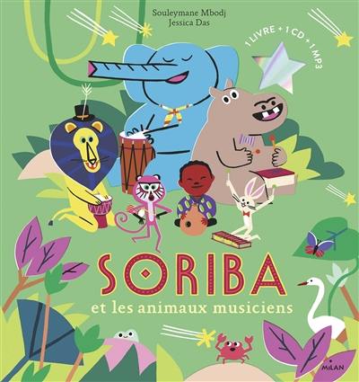 Soriba et les animaux musiciens : 1 livre + 1 CD + 1 MP3