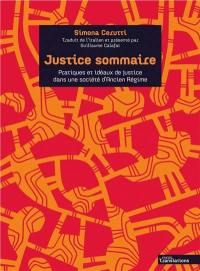 Justice sommaire : pratiques et idéaux de justice dans une société d'Ancien Régime (Turin, XVIIIe siècle)