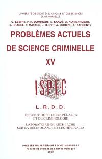 Problèmes actuels de science criminelle. Vol. 15