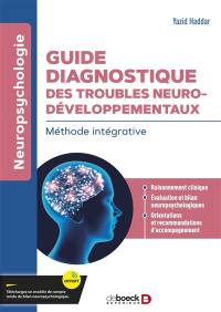 Guide diagnostique des troubles neurodéveloppementaux : méthode intégrative