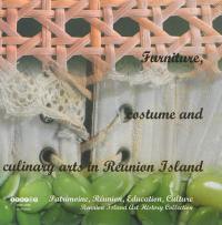 Furniture, costume and culinary arts in Réunion Island