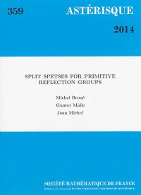 Astérisque, n° 359. Split spetses for primitive reflection groups