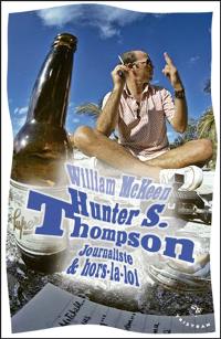 Hunter S. Thompson : journaliste & hors-la-loi : biographie