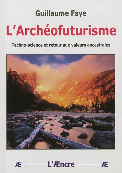 L'archéofuturisme : techno-science et retour aux valeurs ancestrales