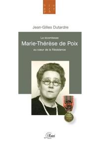 La vicomtesse Marie-Thérése de Poix (1894-1970) : au coeur de la Résistance