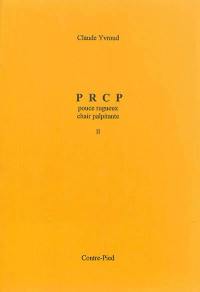 PRCP : pouce rugueux chair palpitante. Vol. 2