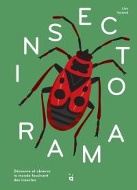 Insectorama : découvre et observe le monde fascinant des insectes