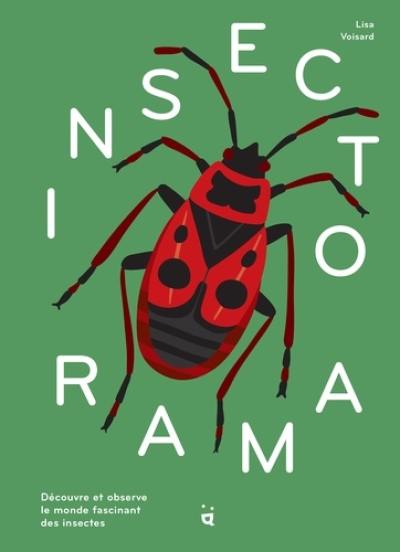 Insectorama : découvre et observe le monde fascinant des insectes