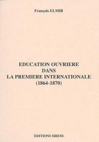 Education ouvrière dans la première Internationale : 1864-1870