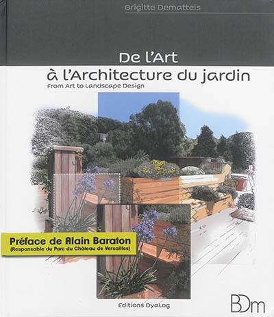 De l'art à l'architecture du jardin. From art to landscape design