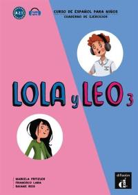 Lola y Leo 3 : curso de espanol para ninos A2.1 : cuaderno de ejercicios