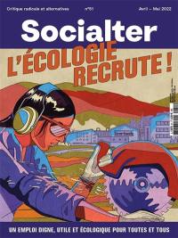 Socialter, n° 51. L'écologie recrute ! : un emploi digne, utile et écologique pour toutes et tous