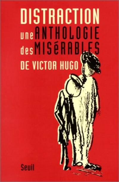 Distraction : une anthologie des Misérables, de Victor Hugo
