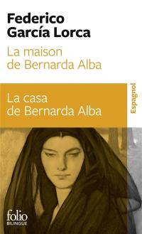 La maison de Bernarda Alba : drame de femmes dans les villages d'Espagne. La casa de Bernarda Alba : drama de mujeres en los pueblos de Espana