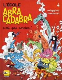L'école Abracadabra. Vol. 4. C'est pas sorcier
